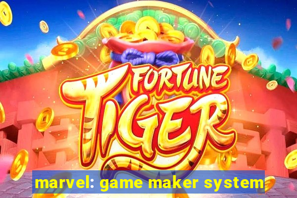 marvel: game maker system